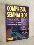 Compresia semnalelor: codarea vorbirii, a semnalelor audio, a textului, a imaginii si a... - Nikul Jayant