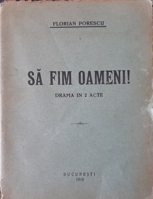 Sa fim oameni! (drama, Florian Porescu, 1919) foto