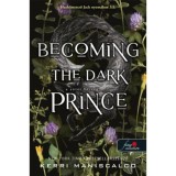 Becoming the Dark Prince - A s&ouml;t&eacute;t herceg - Hasfelmetsző Jack nyom&aacute;ban 3,5. - Kerri Maniscalco