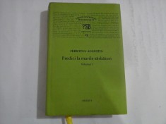(Parinti si Scriitori Bisericesti PSB serie noua 13) FERICITUL AUGUSTIN Predici la marile sarbatori vol.I - Basilica Bucuresti, 2014