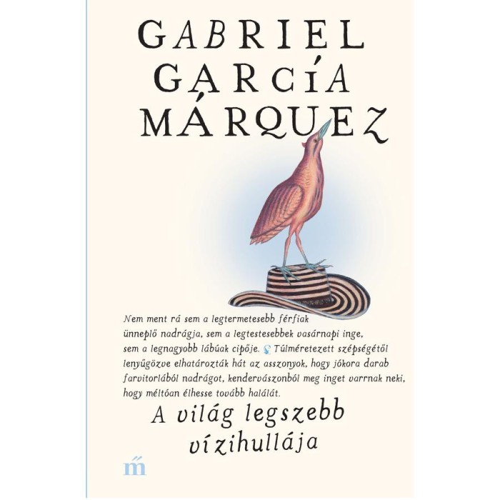 A vil&aacute;g legszebb v&iacute;zihull&aacute;ja - V&aacute;logatott novell&aacute;k - Gabriel Garc&iacute;a M&aacute;rquez