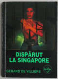 Disparut la Singapore - Gerard de Villiers - Roman istoric