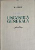 Studii de Lingvistica Generala - Alexandru Graur (1960, Hardcover, 515 pagini) Romana