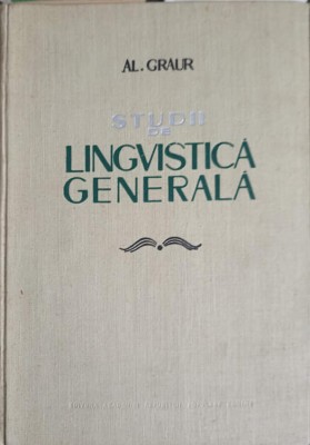 STUDII DE LINGVISTICA GENERALA-AL. GRAUR foto