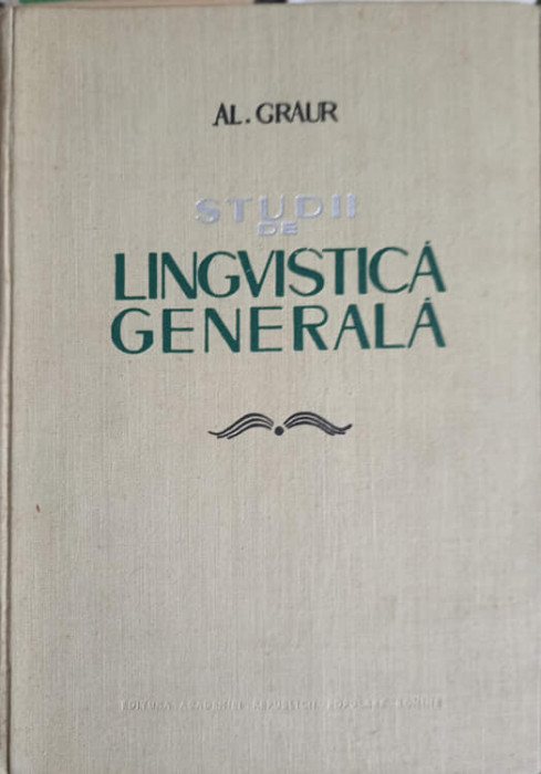 STUDII DE LINGVISTICA GENERALA-AL. GRAUR