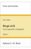 Drept civil. Teoria generala a obligatiilor ed. 2 - Ioan Adam