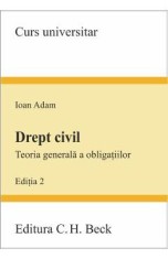 Drept civil. Teoria generala a obligatiilor ed. 2 - Ioan Adam