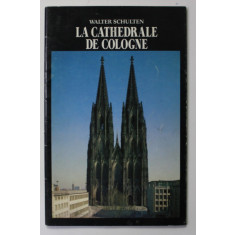 LA CATHEDRALE DE COLOGNE par WALTER SCHULTEN , 1975