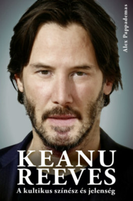 Keanu Reeves - A kultikus sz&amp;iacute;n&amp;eacute;sz &amp;eacute;s jelens&amp;eacute;g - Alex Pappademas foto