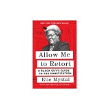 Allow Me to Retort: A Black Guy's Guide to the Constitution