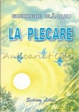 Cumpara ieftin La Plecare. Poezii Pentru Copii - Gheorghe Blanaru, Sedcom Libris, 2001, Iasi, 238 pagini, Coperta Brosata