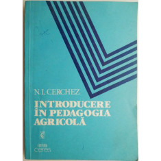 Introducere in pedagogia agricola &ndash; N.I.Cerchez