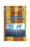 Balada lupului alb - Paperback brosat - Pavel Coruț - Devadata