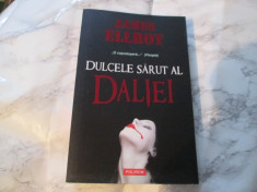 James Ellroy - Dulcele sarut al Daliei foto