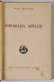 IMPARATIA APELOR , roman de MIHAIL SADOVEANU , 1928