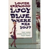 Louise Harwood - Lucy Blue. Where are you? - 110647