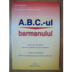 ABC-UL BARMANULUI de STEFAN SGANDAR , CONSTANTA BRUMAR , 2004
