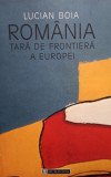 Lucian Boia - Romania - Tara de frontiera a Europei (2002), Humanitas