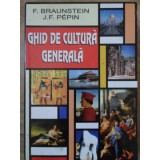 GHID DE CULTURA GENERALA-FLORENCE BRAUNSTEIN, JEAN - FRANCOIS PEPIN-221230