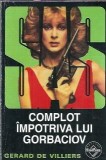 Complot impotriva lui Gorbaciov - Gerard de Villiers