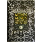 Cumpara ieftin Witches, Wizards, Seers and Healers Myths and Tales (Gothic Fantasy Series)