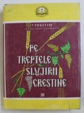 PE TREPTELE SLUJIRII CRESTINE , VOL III: SPIRITUALITATE ROMANEASCA SI COMUNITATE ORTODOXA , PARTEA INTAI , 1989