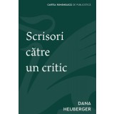 Scrisori către un critic - Dana Heuberger