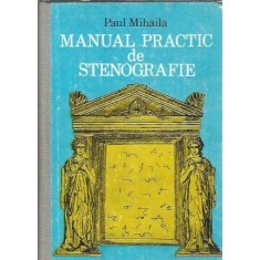 Manual practic de stenografie - Paul Mihaila