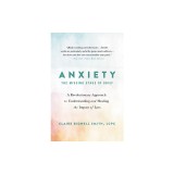 Anxiety: The Missing Stage of Grief: A Revolutionary Approach to Understanding and Healing the Impact of Loss