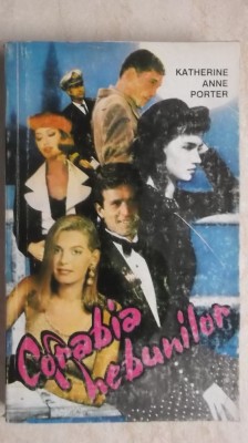 Katherine Anne Porter - Corabia nebunilor (vezi detalii pentru livrare in tara) foto