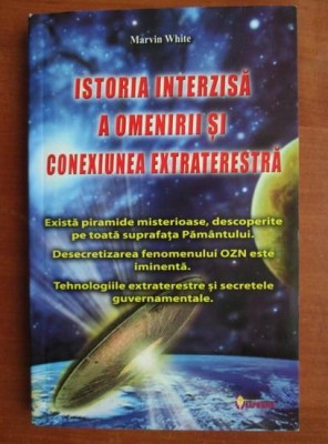 Istoria interzisa a omenirii si conexiunea extraterestra - Marvin White foto