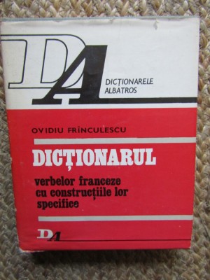 Dictionarul verbelor franceze cu constructiile lor specifice - 1978 - Ovidiu Frinculescu foto