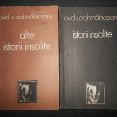 Ovid S. Crohmalniceanu - Istorii insolite / Alte istorii insolite 2 volume