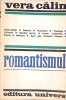 Romantismul - Vera Calin, Editura Univers, 1970, Biografii, Memorii, Limba Romana, Necartonata