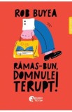 Ramas-bun, domnule Terupt! - Rob Buyea
