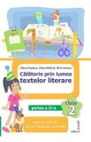 Calatorie prin lumea textelor literare - Clasa 2 Partea 2 (Varianta I) - Liliana Popescu, Liliana Botirca, Alina Ionescu