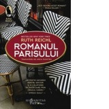 Romanul Parisului - Ruth Reichl, Anca Dumitru