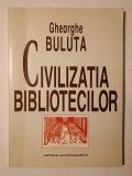 Gheorghe Buluță - Civilizația bibliotecilor