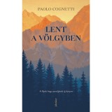 Lent a v&ouml;lgyben - Paolo Cognetti