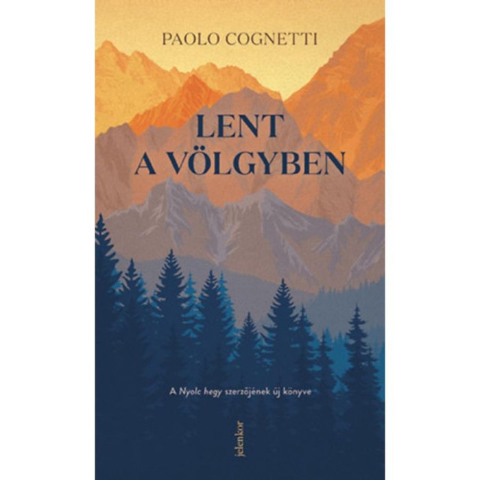 Lent a v&ouml;lgyben - Paolo Cognetti