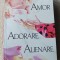 Amor, adorare, alienare - Emanuela N. Șoimu