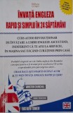 Invata Engleza Rapid &amp; Simplu in 24 Saptamani - Curs Practic Fara CD - Carte de Studiu Limba Engleza