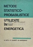 Cumpara ieftin Metode statistico-probabilistice utilizate in energetica - 1968 - Vasile Nitu (F243)