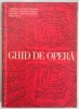 GHID DE OPERA de GABRIELA CONSTANTINESCU,DANIELA CARAMAN-FOTEA,GRIGORE CONSTANTINESCU,IOSIF SAVA,BUC.1971