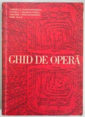 GHID DE OPERA de GABRIELA CONSTANTINESCU,DANIELA CARAMAN-FOTEA,GRIGORE CONSTANTINESCU,IOSIF SAVA,BUC.1971