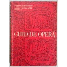 GHID DE OPERA de GABRIELA CONSTANTINESCU,DANIELA CARAMAN-FOTEA,GRIGORE CONSTANTINESCU,IOSIF SAVA,BUC.1971