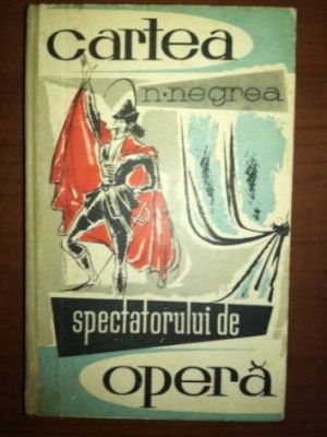 Cartea spectatorului de opera- N.Negrea foto