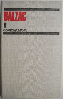 Comedia umana 8 &amp;ndash; Honore de Balzac foto