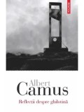 Reflectii despre ghilotina/Albert Camus