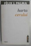 HARTA CERULUI de FELIX J PALMA , 2012 *MINIMA UZURA